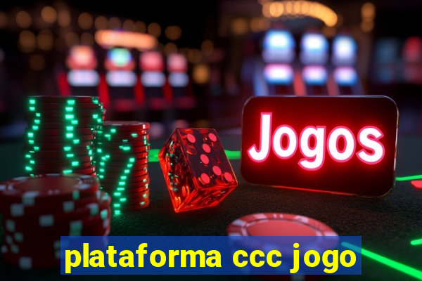 plataforma ccc jogo